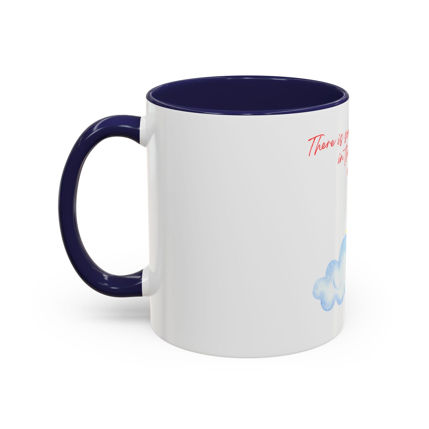 There Is Something Beautiful Accent Coffee Mug (11oz)
