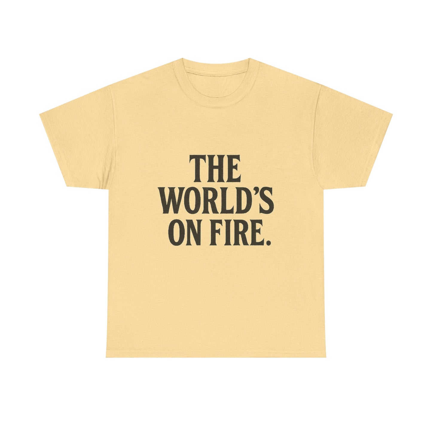 Unisex Heavy Cotton Tee - "The World's On Fire" Graphic Tee
