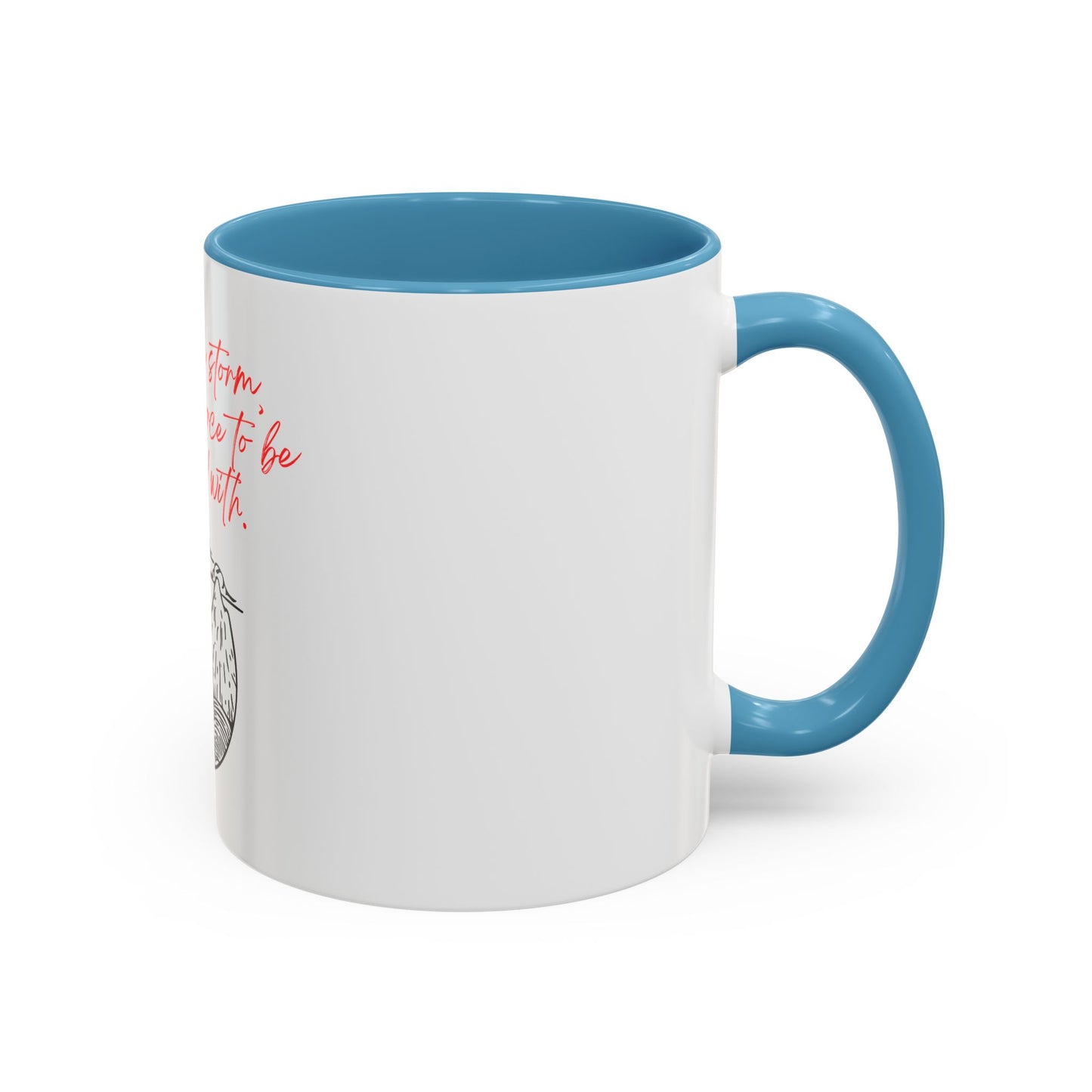 Even in the Storm Accent Coffee Mug (11oz)