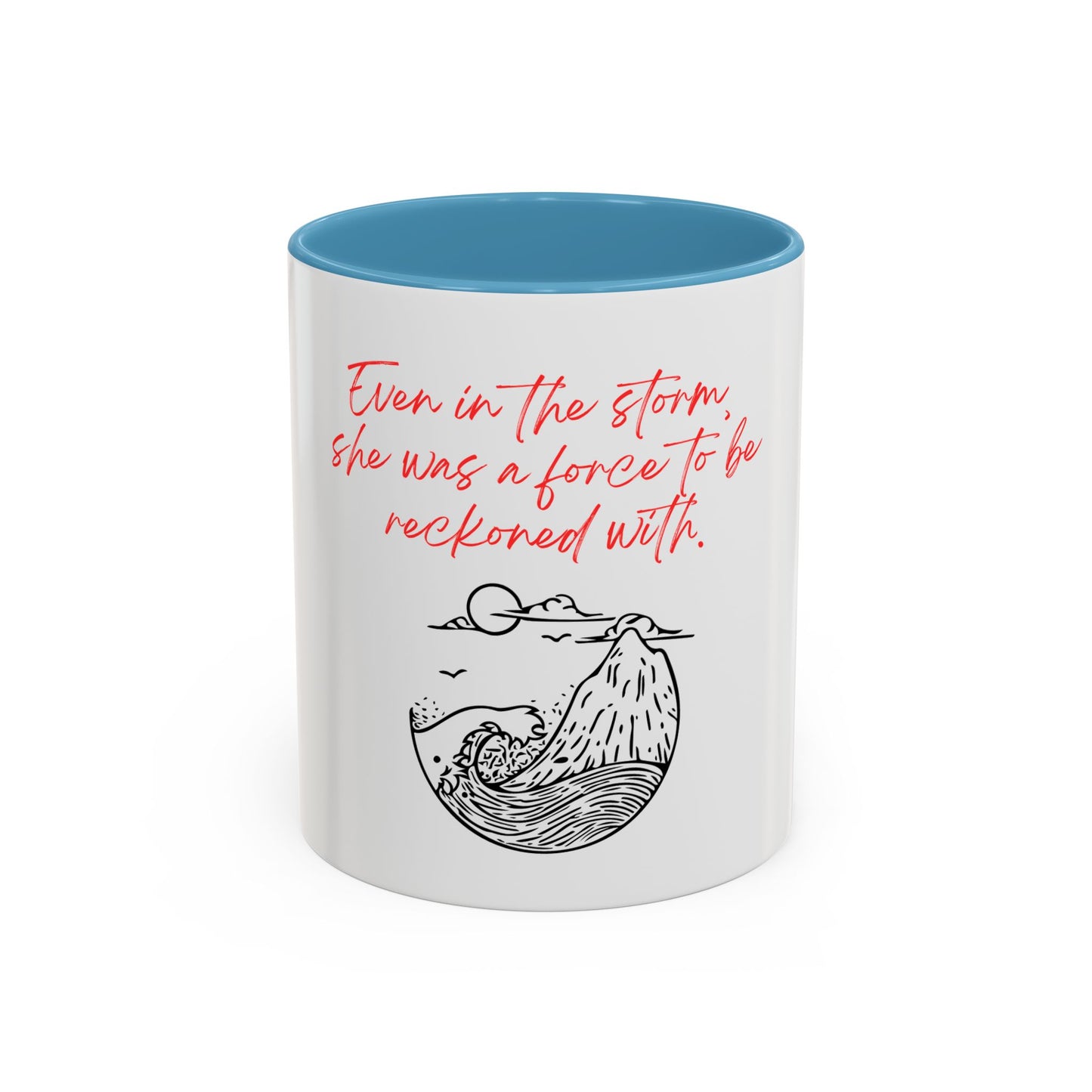 Even in the Storm Accent Coffee Mug (11oz)