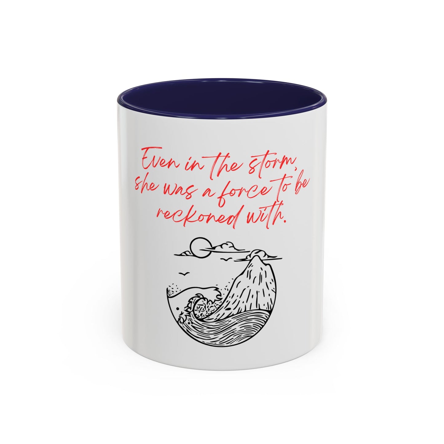 Even in the Storm Accent Coffee Mug (11oz)