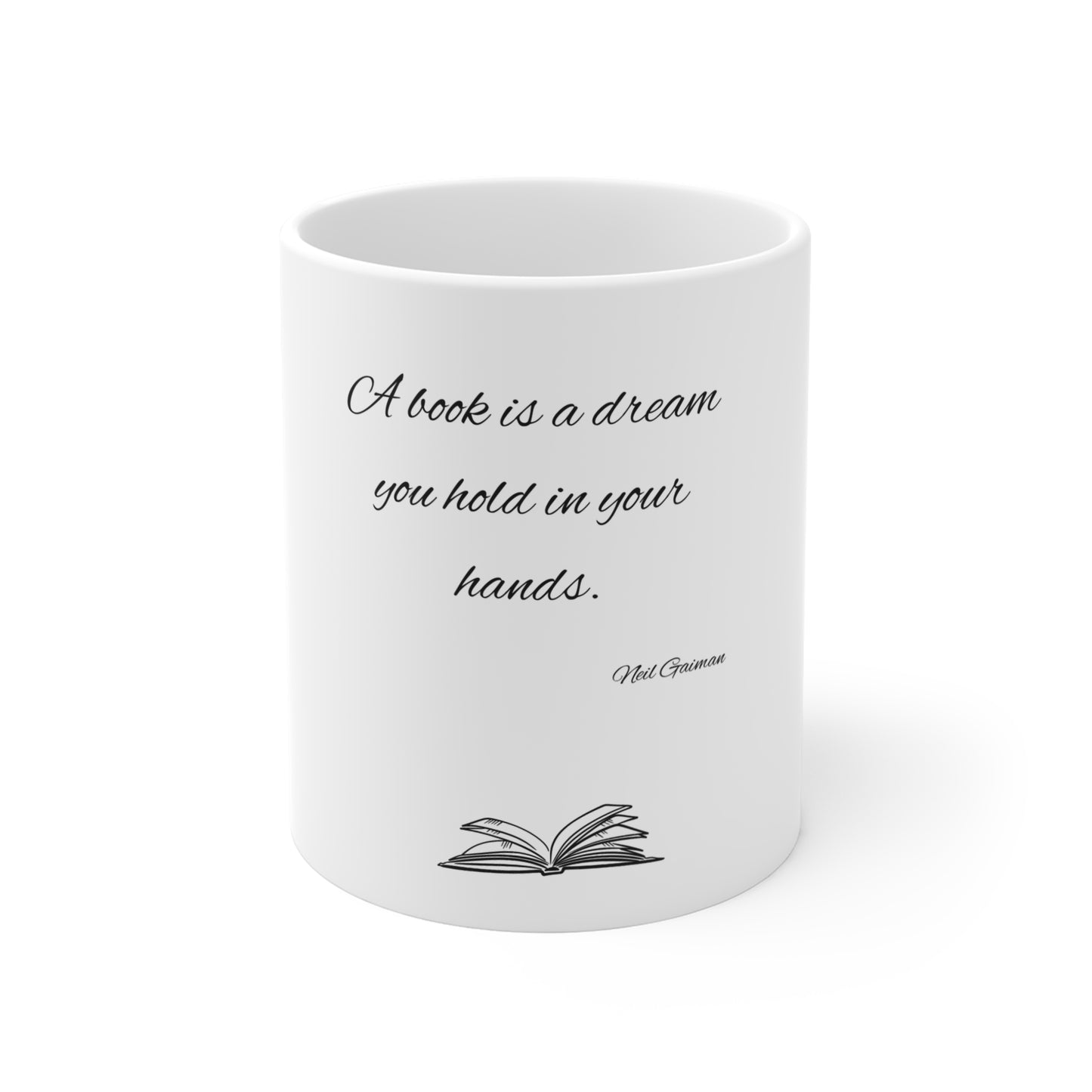 A book is a dream you hold in your hands Mug 11oz