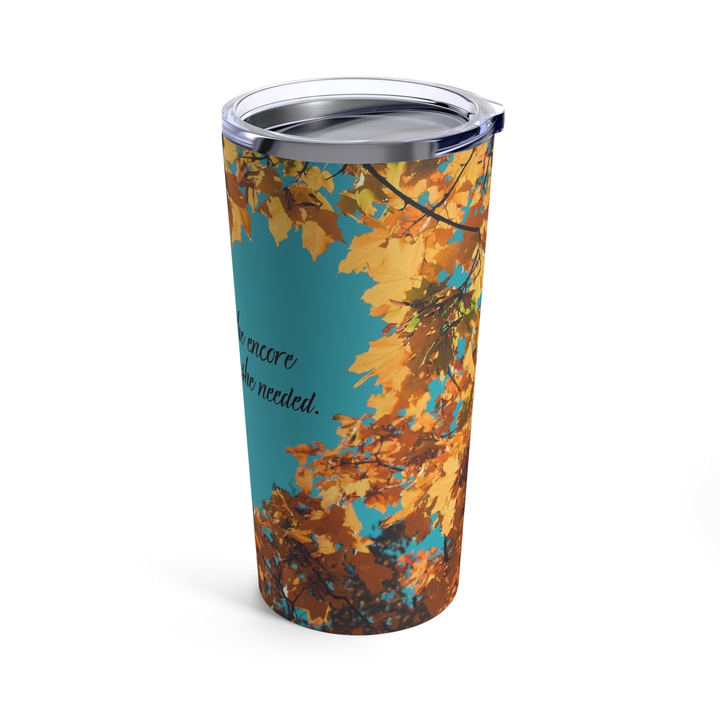 His Love Was the Encore Tumbler 20oz