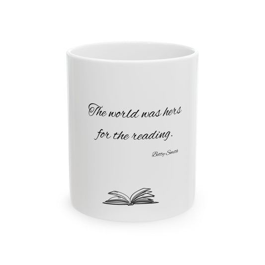 The World Was Hers For the Reading Ceramic Mug, (11oz)