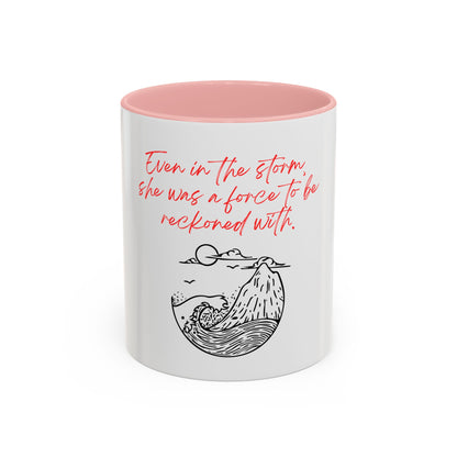 Even in the Storm Accent Coffee Mug (11oz)