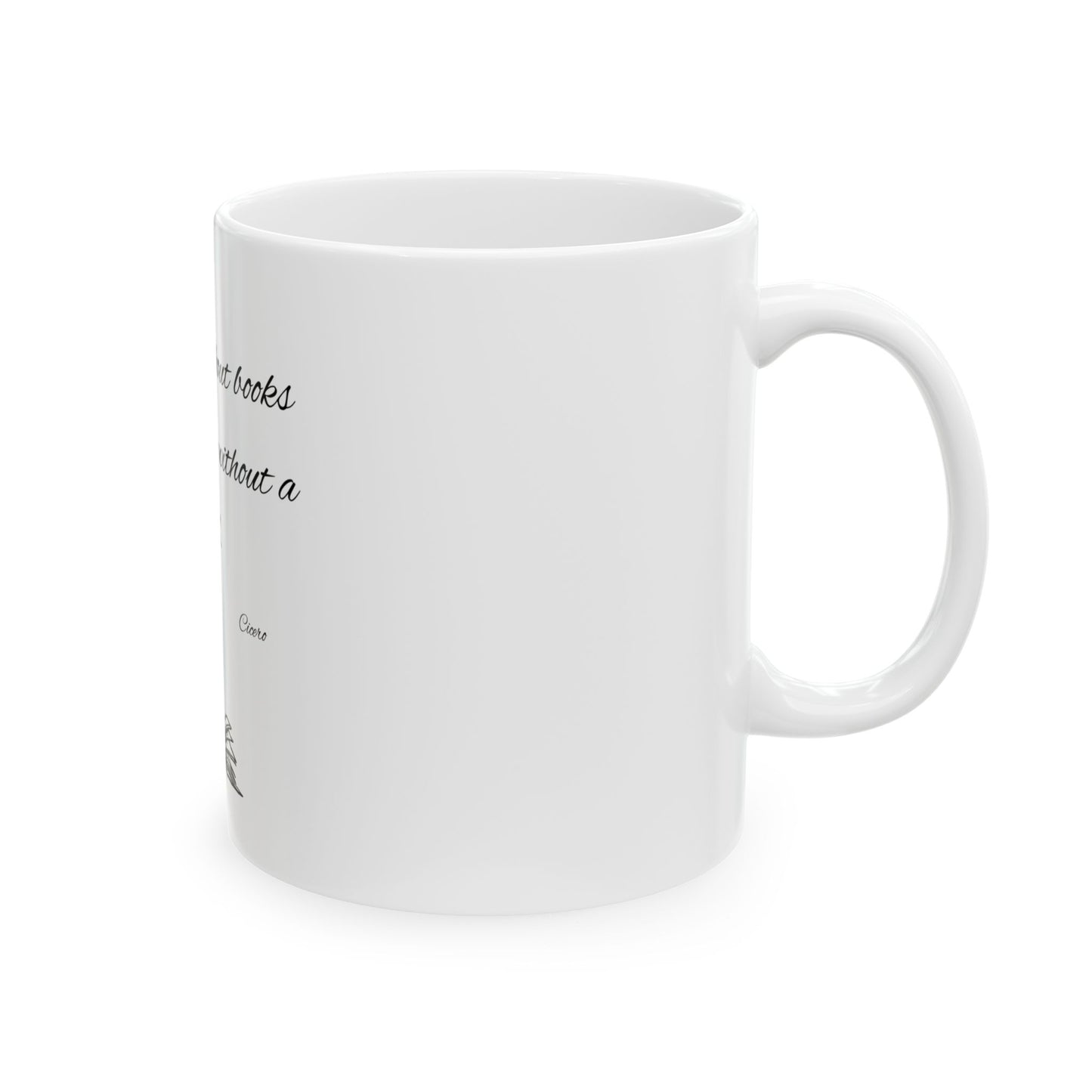 A Room Without Books Is Like A Body Without A Soul Ceramic Mug, (11oz)