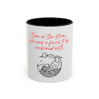 Even in the Storm Accent Coffee Mug (11oz)