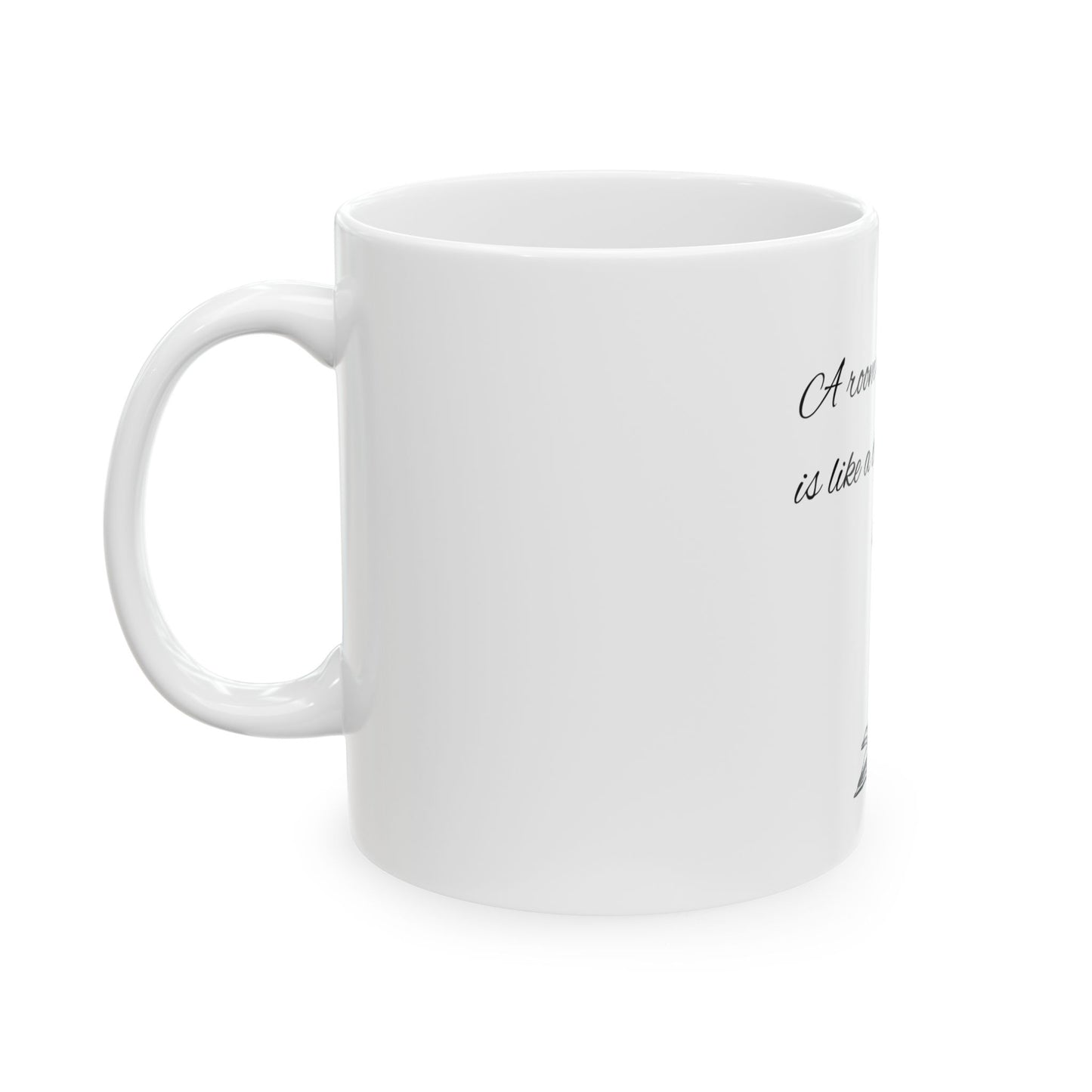 A Room Without Books Is Like A Body Without A Soul Ceramic Mug, (11oz)