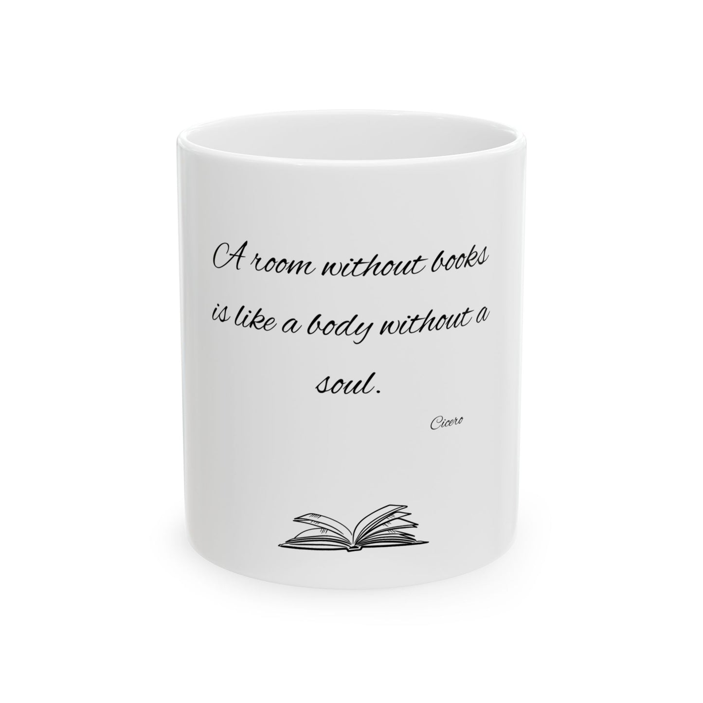 A Room Without Books Is Like A Body Without A Soul Ceramic Mug, (11oz)