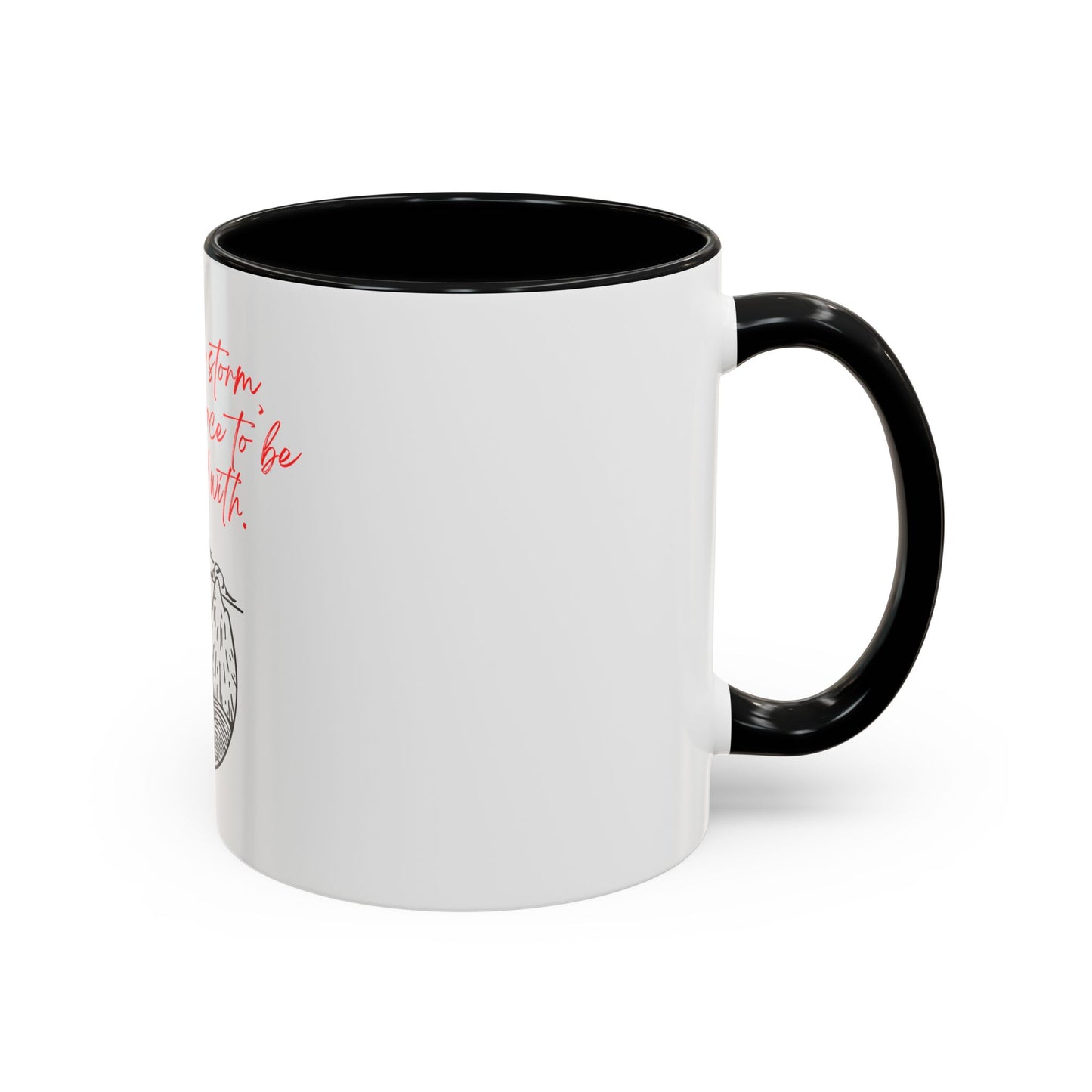 Even in the Storm Accent Coffee Mug (11oz)