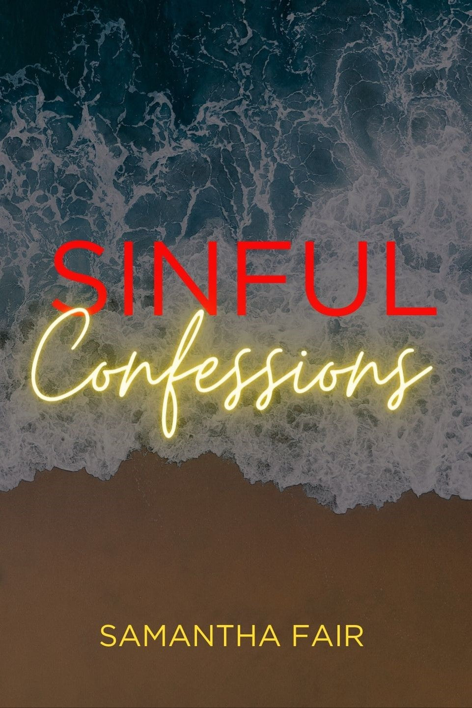 Sinful Confessions: A Second Chance Romance